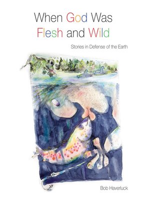 cover image of When God Was Flesh and Wild